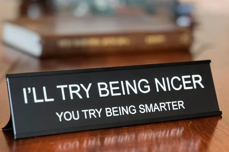 I'll Try Being Nicer Desk Name Plate