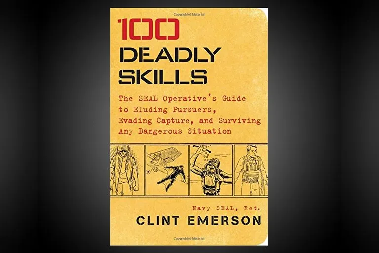 100 Deadly Skills: The SEAL Operative's Guide