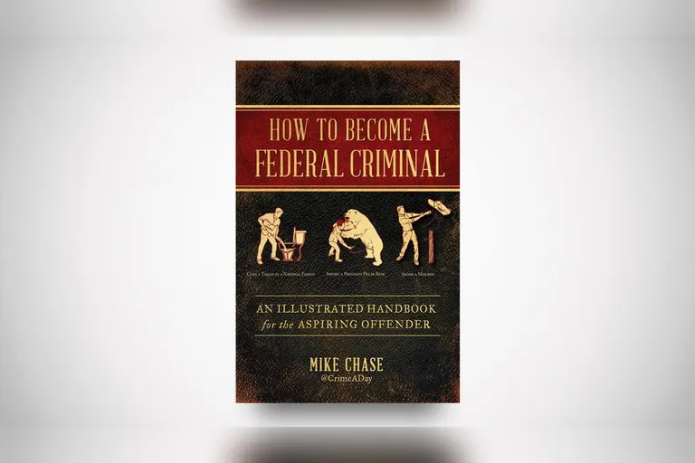 How to Become a Federal Criminal