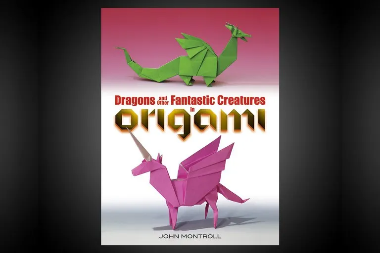Dragons & Other Fantastic Creatures in Origami